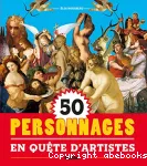 50 personnages en quête d'artistes