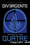 Divergente raconté par Quatre