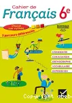 Cahier de Français 6e éd. 2016 - Cahier de l'élève