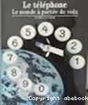 Le téléphone, un monde à portée de voix