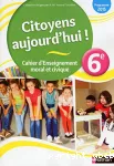 Citoyens aujourd'hui ! 6e