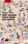 Petit manuel pour écrire des haïku