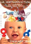 La Reproduction ou comment faire des petits