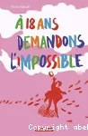 À 18 ans, demandons l'impossible