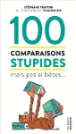 100 comparaisons stupides mais pas si bêtes