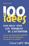 100 idées pour mieux gérer les troubles de l'attention