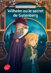 Wilhelm ou Le secret de Gutenberg