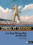 Contes et légendes des sept merveilles du monde