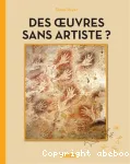 Des oeuvres sans artiste ?