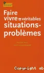 Faire vivre de véritables situations-problèmes