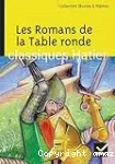 Les romans de la Table ronde...
