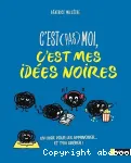 C'est (pas) moi, c'est mes idées noires
