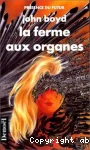(LA) FERME AUX ORGANES