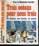 TROIS OCEANS POUR NOUS TROIS Un homme, une femme, un enfant