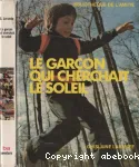 (LE) GARCON QUI CHERCHAIT LE SOLEIL