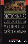 Dictionnaire culturel de la mythologie gréco-romaine