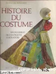 HISTOIRE DU COSTUME en occident de l'Antiquite a nos jours