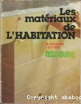 (LES) MATERIAUX DE L'HABITATION