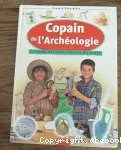 Copain de l'archéologie : le guide des explorateurs du temps