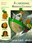 A l'abordage, Mamadou Courage !