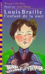 Louis Braïlle, l'enfant de la nuit