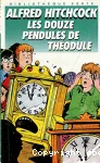 Les douze pendules de Théodule