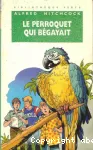 Le perroquet qui bégayait