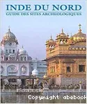 Inde du Nord : guide des sites archéologiques