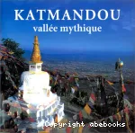 Katmandou : vallée mythique