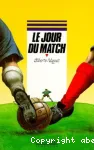 (LE) JOUR DU MATCH
