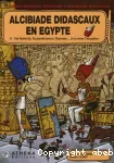 ALCIBIADE DIDASCAUX EN EGYPTE : TOME 2