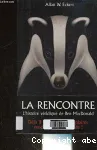 La rencontre : l'histoire véridique de Ben MacDonald