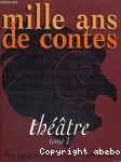 Mille ans de contes : Théâtre Tome 1