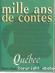 Mille ans de contes : Québec