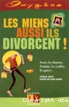 Les miens aussi ils divorcent !