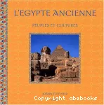 L'Egypte ancienne : peuples et cultures