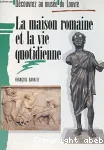 La maison romaine et la vie quotidienne