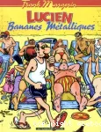 Lucien : Bananes métalliques