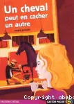 Un cheval peut en cacher un autre
