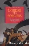L'Ordre des sorciers : Ravenscliff Livre 1