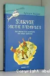 Survie mode : Les astuces d'un aventurier des temps modernes