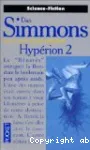 Les cantos d'Hyperion : Hypérion 2 Tome 2