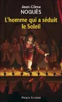 L'homme qui a séduit le Soleil : 1661, quand Molière sort de l'ombre