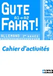 Gute fahrt allemand 1e annee cahier d'activite : Ex