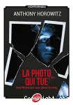 La photo qui tue - Neuf histoires à vous glacer le sang