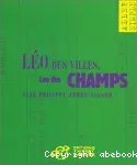 Léo des villes, Léo des champs