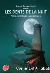 Les dents de la nuit : petite anthologie vampirique
