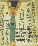 La création du monde dans l'égypte ancienne